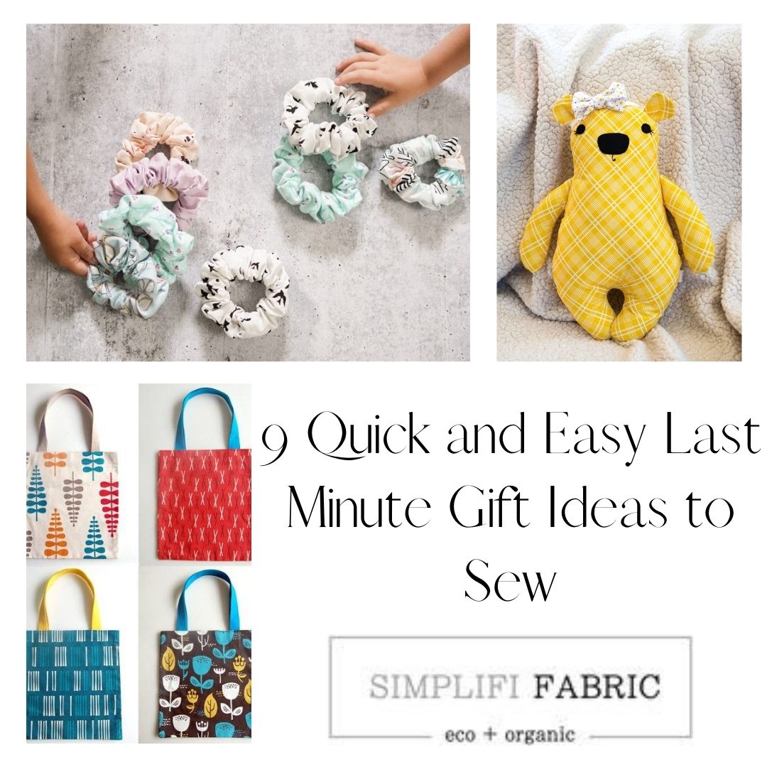 9 Quick and Easy Last Minute Gift Ideas to Sew - Simplifi Fabric